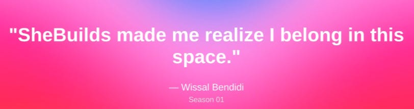 SheBuilds 学员感言：「SheBuilds 让我意识到，我属于这个领域。」—— Wissal Bendidi（第一季）